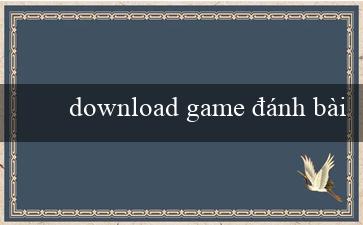download game đánh bài tiến lên miền nam miễn phí(‘Cá cược xóc đĩa’)