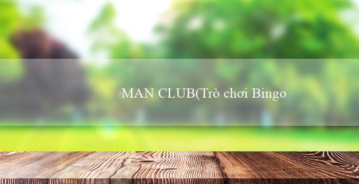 MAN CLUB(Trò chơi Bingo Sành Điệu)