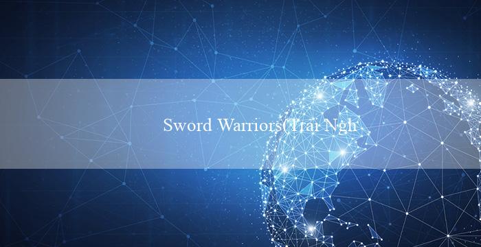 Sword Warriors(Trải Nghiệm Mới Tại Trang Cá Cược Vo88)