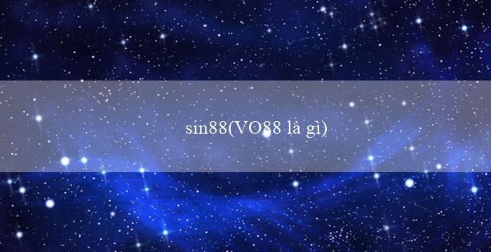 sin88(VO88 là gì)